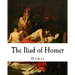 The Iliad of Homer: Homer's Iliad