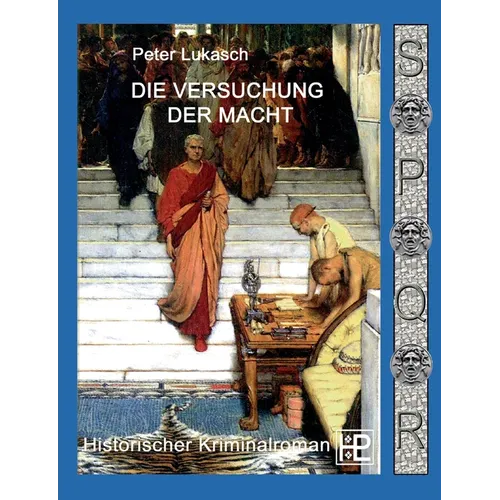 Die Versuchung der Macht: Ein Fall für Spurius Pomponius 6