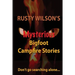 Rusty Wilson's Mysterious Bigfoot Campfire Stories