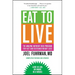 Eat to Live: The Amazing Nutrient-Rich Program for Fast and Sustained Weight Loss, Revised Edition