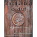 Enchanted Cedar: The Journey Home