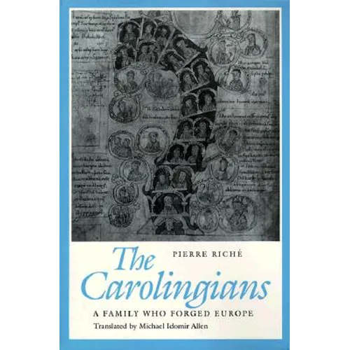The Carolingians: A Family Who Forged Europe