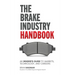The Brake Industry Handbook: An Insider's Guide to Markets, Technology, and Careers