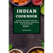 Indian Cookbook 2022: Mouth-Watering Recipes from the Regional Tradition for Beginners