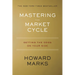 Mastering the Market Cycle: Getting the Odds on Your Side