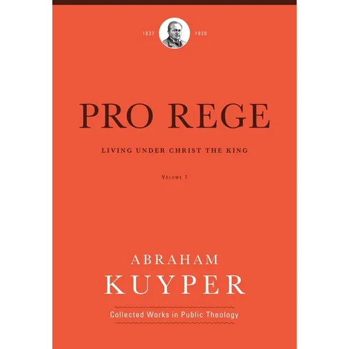 Pro Rege (Volume 1): Living Under Christ the King