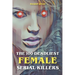 The 100 Deadliest Female Serial Killers