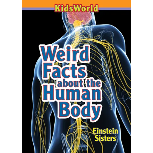 Weird Facts about the Human Body