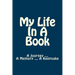 My Life In A Book: A Journey ... A Memory ... A Keepsake