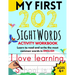 My First 202 Sight Words Activity Workbook: Top 202 English Sight Words for Kids Learning to Read and Write Learn to Read and Write the Most Common Wo