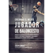 Creando el Mejor Jugador de Baloncesto: Aprende los secretos y trucos utilizados por los mejores Jugador de Baloncestos profesionales y entrenadores,