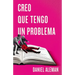 Creo Que Tengo Un Problema