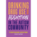 Drinking, Drug Use, and Addiction in the Autism Community