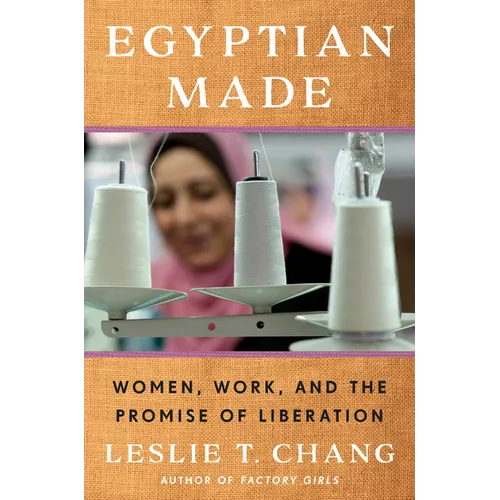 Egyptian Made: Women, Work, and the Promise of Liberation