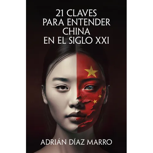21 Claves Para Entender China En El Siglo XXI / 21 Keys to Understanding China in the 21st Century - Paperback