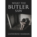 What The Butler Saw