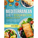 Mediterranean Diet Cookbook for Beginners: The Complete Mediterranean Diet Cookbook To Lose Weight, Live Healthier & Kickstart Your Journey to a Medit
