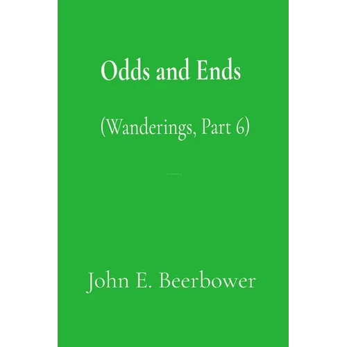 Odds and Ends: (Wanderings Part 6)