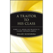 A Traitor to His Class: Robert A.G. Monks and the Battle to Change Corporate America