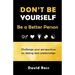 Don't Be Yourself: Be A Better Person