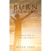 Burn Forward: A Story of How to Love Like Christ!