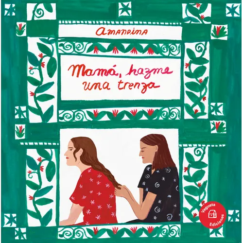 Mamá, Hazme Una Trenza / Mama, Make Me a Braid