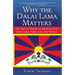 Why the Dalai Lama Matters: His Act of Truth as the Solution for China, Tibet, and the World