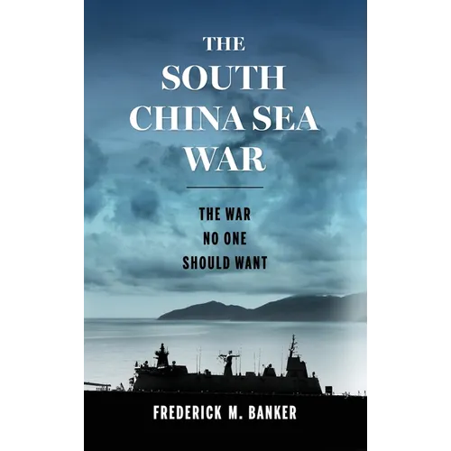The South China Sea War: The War No One Should Want
