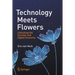 Technology Meets Flowers: Unlocking the Circular and Digital Economy