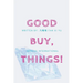 GoodBuy, Things!