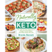 Naturally Keto: Over 125 Low-Carb, Sugar-Free & Allergy-Friendly Recipes the Whole Family Will Love