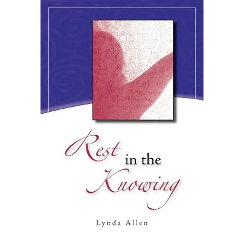 Rest in the Knowing