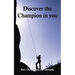 Discover the Champion in You