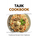 Tajik Cookbook: Traditional Recipes from Tajikistan