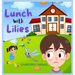 Lunch With Lilies