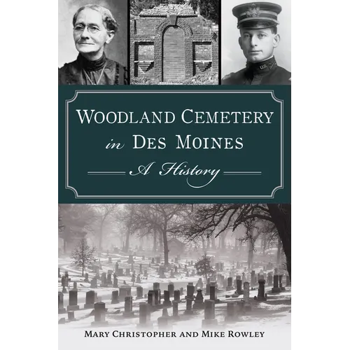 Woodland Cemetery in Des Moines: A History