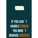 if you can`t handle stress you won`t manage success: motivation books, motivational interviewing, motivational gifts for women, girl, kids ( size 6x9