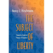 The Subject of Liberty: Toward a Feminist Theory of Freedom