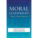 Moral Leadership: Integrity, Courage, Imagination