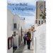 How to Build a Villagetown