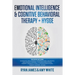 Emotional Intelligence and Cognitive Behavioral Therapy + Hygge: 5 Manuscripts - Emotional Intelligence Definitive Guide & Mastery Guide, CBT ... (Emo