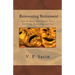 Reinventing Retirement: How To Make Your Golden Years Fulfilling, Rewarding And Fun