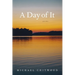A Day of It: Poems