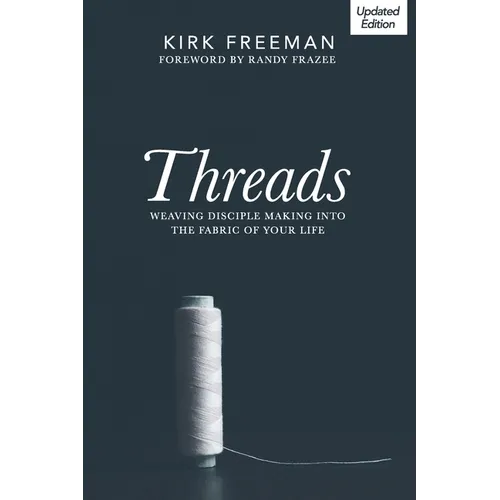 Threads: Weaving disciple making into the fabric of your life