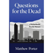 Questions for the Dead