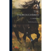 The Thoroughbred: His Breeding and Rearing