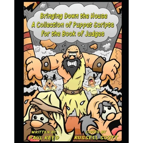 Bringing Down the House: A Collection of Puppet Scripts for the Book of Judges