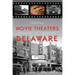 Historic Movie Theaters of Delaware