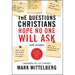 The Questions Christians Hope No One Will Ask: (With Answers)