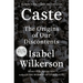 Caste: The Origins of Our Discontents